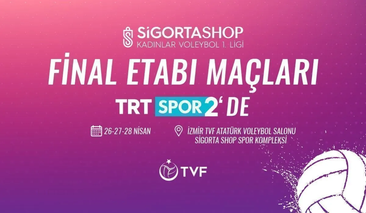 Sigorta Shop Kadınlar 1. Ligi Final Etabı’nınheyecanı, TRT SPOR 2'de
