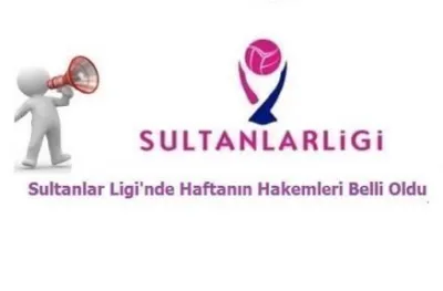 Sultanlar Ligi'nde 4. Haftanın Hakemleri Açıklandı