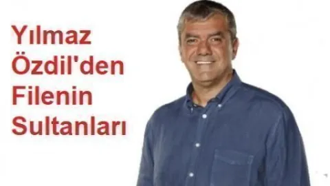 Sözcü Gazetesi Yazarı Yılmaz Özdil'den"Filenin Sultanları" Yazısı Büyük İlgi Çekti
