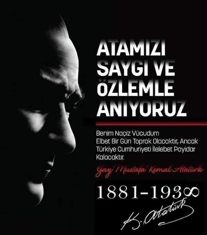 ATAMIZI, SAYGI VE ÖZLEMLE ANIYORUZ..